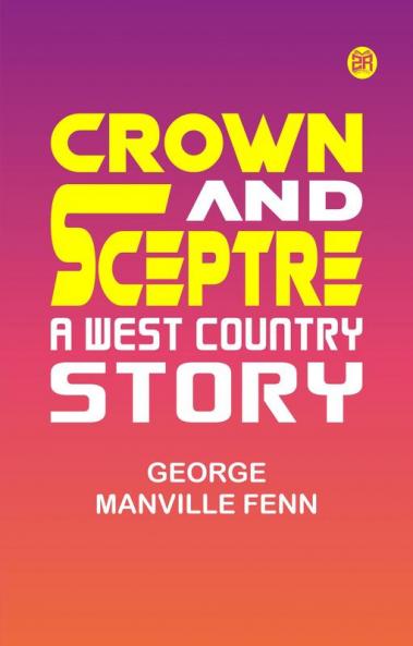 Crown and Sceptre A West Country Story
