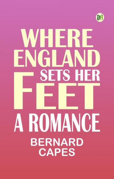Where England sets her feet a romance