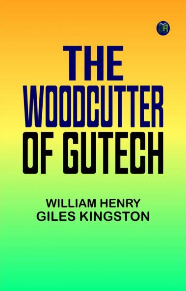 The Woodcutter of Gutech