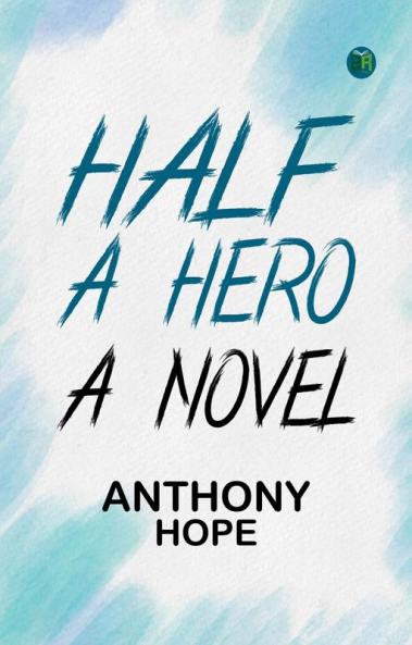 Half a Hero: A Novel