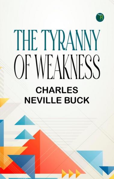 The Tyranny of Weakness