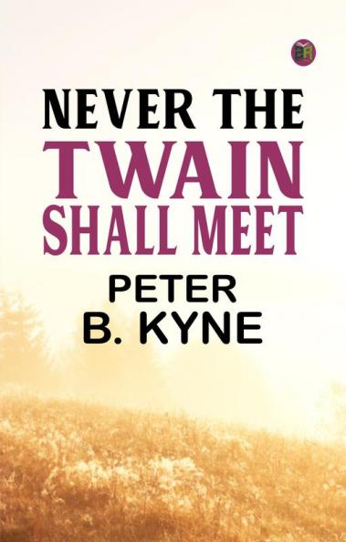NEVER THE TWAIN SHALL MEET
