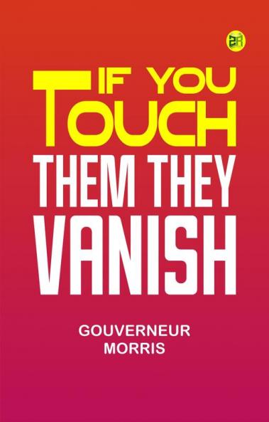 If You Touch Them They Vanish