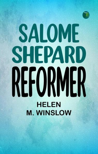 Salome Shepard reformer