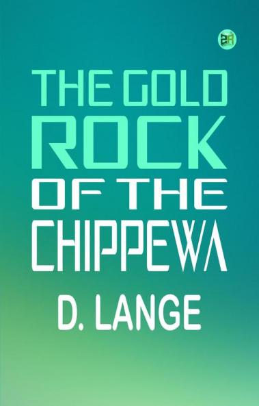 The gold rock of the Chippewa