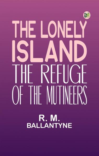 The Lonely Island: The Refuge of the Mutineers
