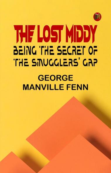 The Lost Middy: Being the Secret of the Smugglers' Gap