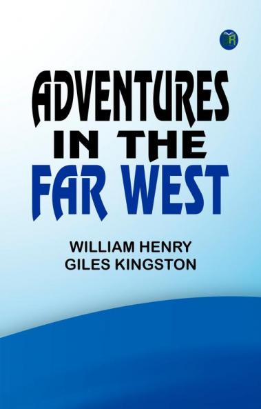 Adventures in the Far West