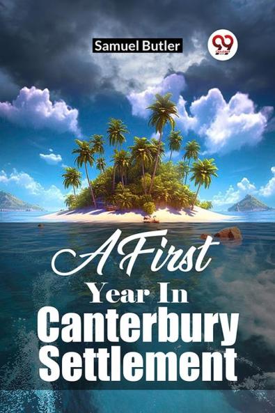 A First Year In Canterbury Settlement