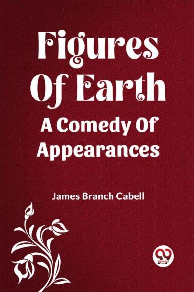 Figures Of Earth A Comedy Of Appearances