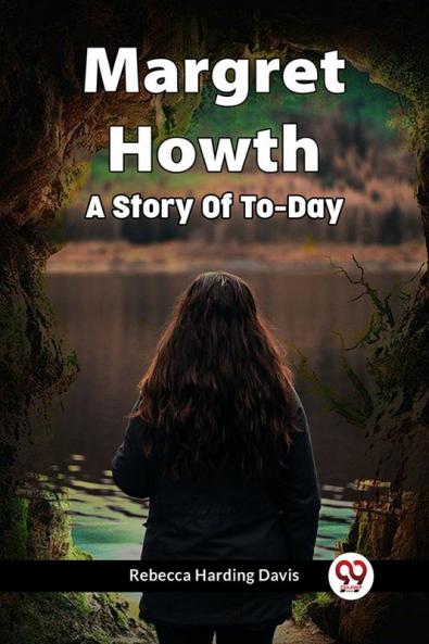 Margret Howth A Story Of To-Day