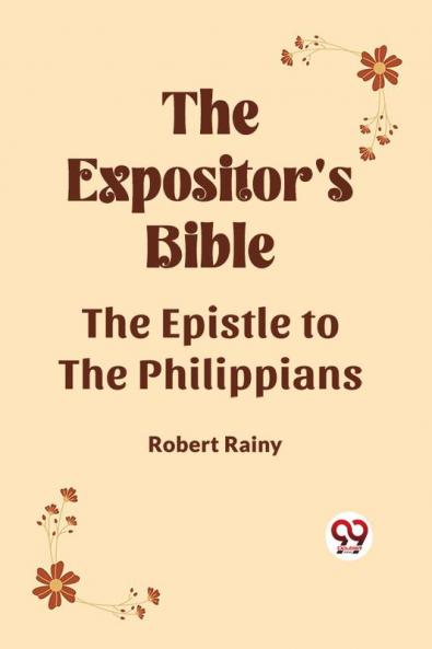 The Expositor's Bible The Epistle to the Philippians