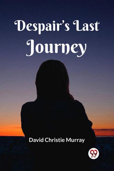 Despair’s Last Journey