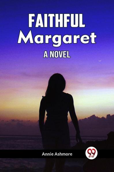 Faithful Margaret A Novel