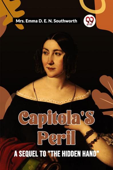 Capitola's Peril A Sequel To The Hidden Hand