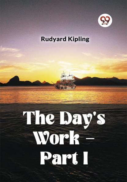 The Day's Work - Part I