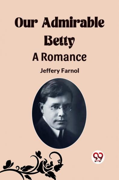 Our Admirable Betty A Romance