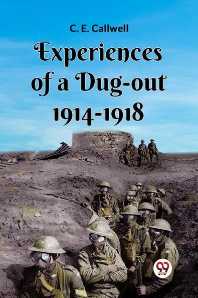 Experiences Of A Dug-Out 1914-1918