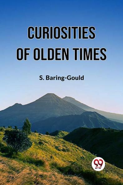 Curiosities Of Olden Times