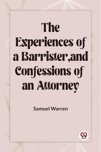 The Experiences Of A Barrister And Confessions Of An Attorney