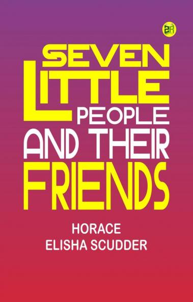Seven Little People and their Friends