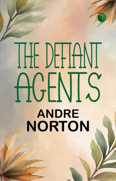 The Defiant Agents