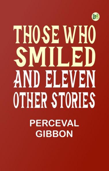 Those Who Smiled and Eleven Other Stories