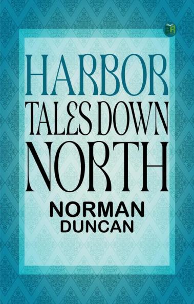 HARBOR TALES DOWN NORTH