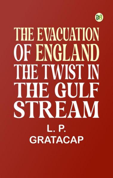 The Evacuation of England The Twist in the Gulf Stream