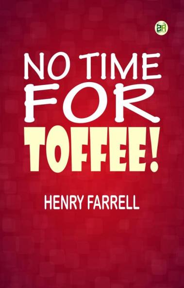 No Time For Toffee!