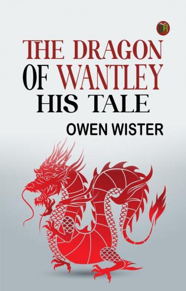 The Dragon of Wantley: His Tale