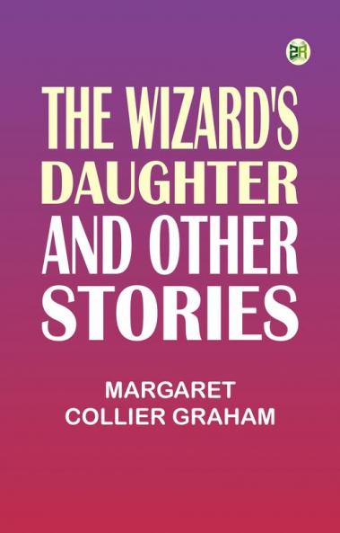 The Wizard's Daughter and Other Stories