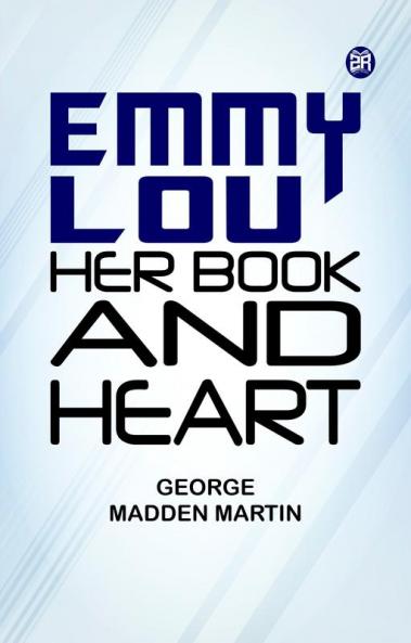 Emmy Lou Her Book and Heart