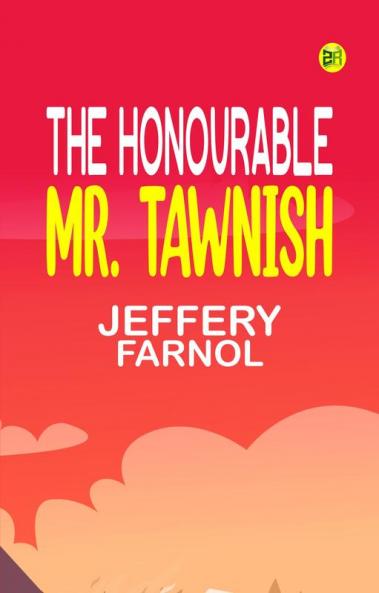 The Honourable Mr. Tawnish