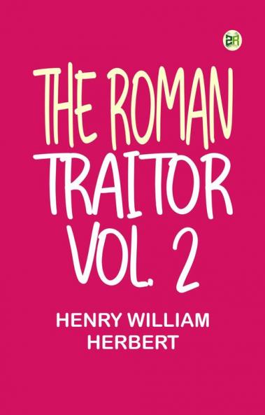 The Roman Traitor Vol. 2