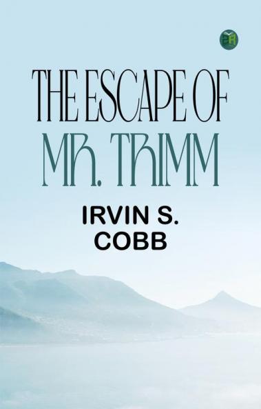 The Escape of Mr. Trimm