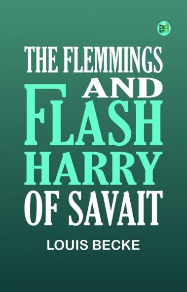 The Flemmings and Flash Harry of Savait