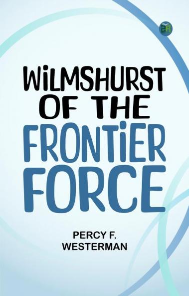 Wilmshurst of the Frontier Force