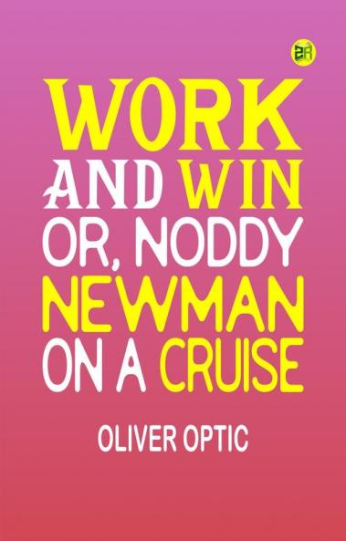 Work and Win Or Noddy Newman on a Cruise