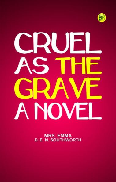 Cruel As The Grave a Novel