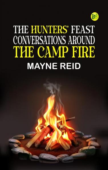 The Hunters' Feast Conversations Around the Camp Fire