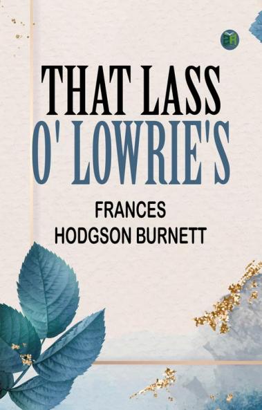 THAT LASS O' LOWRIE'S