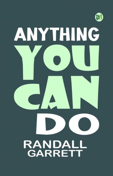 Anything You Can Do ...