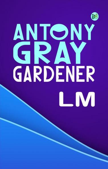 Antony Gray Gardener