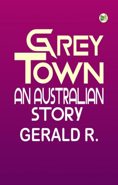 Grey Town An Australian Story