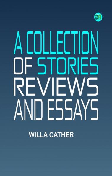 A Collection of Stories Reviews and Essays