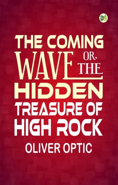 The Coming Wave Or The Hidden Treasure of High Rock