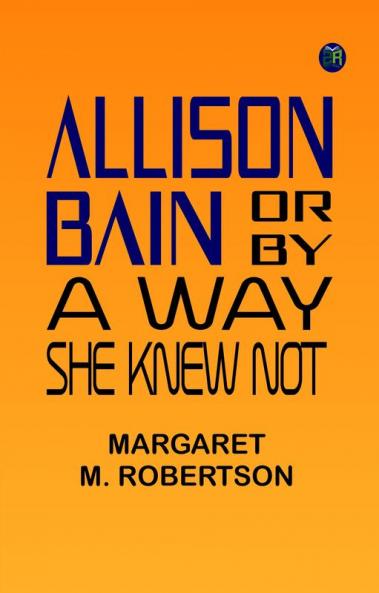 Allison Bain Or By a Way She Knew Not