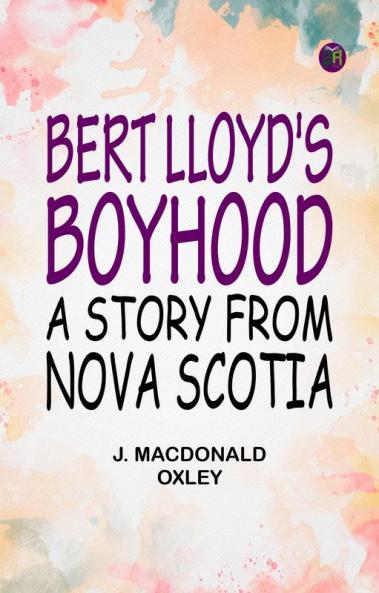 Bert Lloyd's Boyhood A Story from Nova Scotia