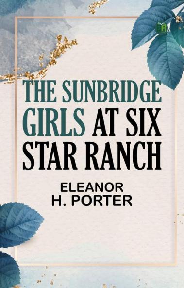 The Sunbridge Girls at Six Star Ranch